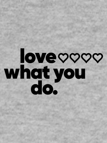 4D LoveWhatYouDo