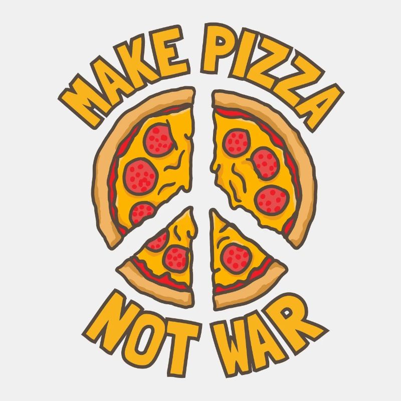 Make Pizza. not War.