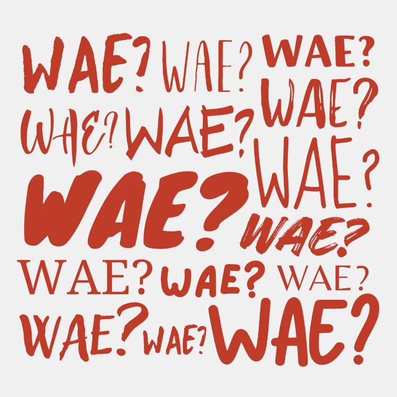 Wae?