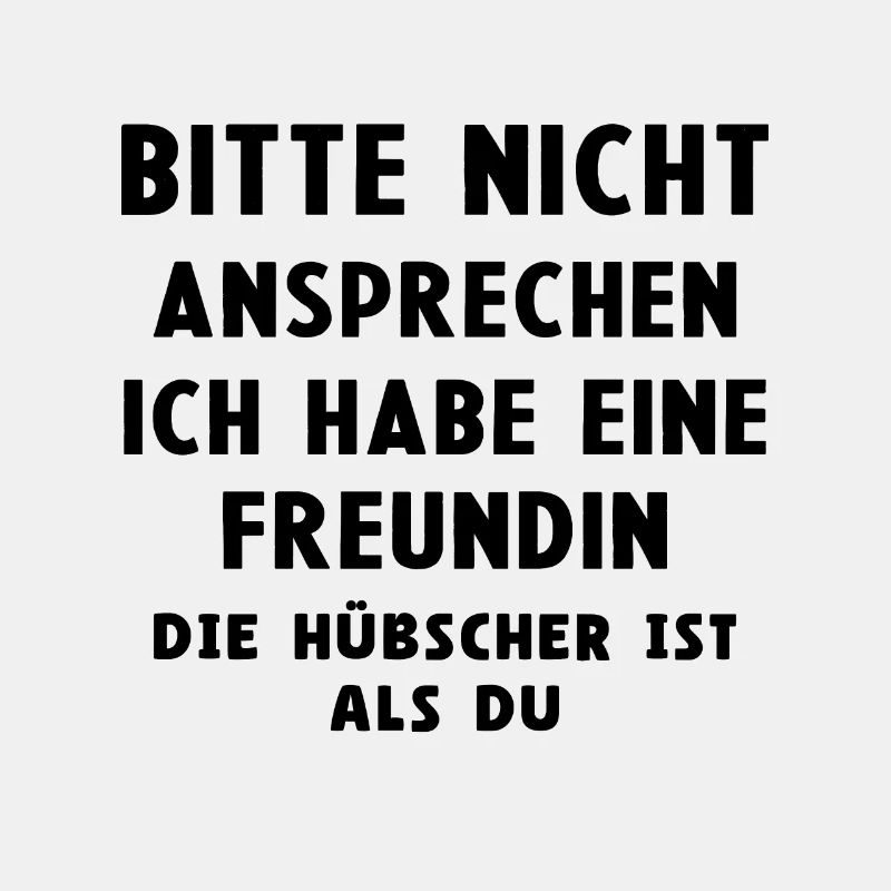 Bitte nicht ansprechen ich habe eine Freundin