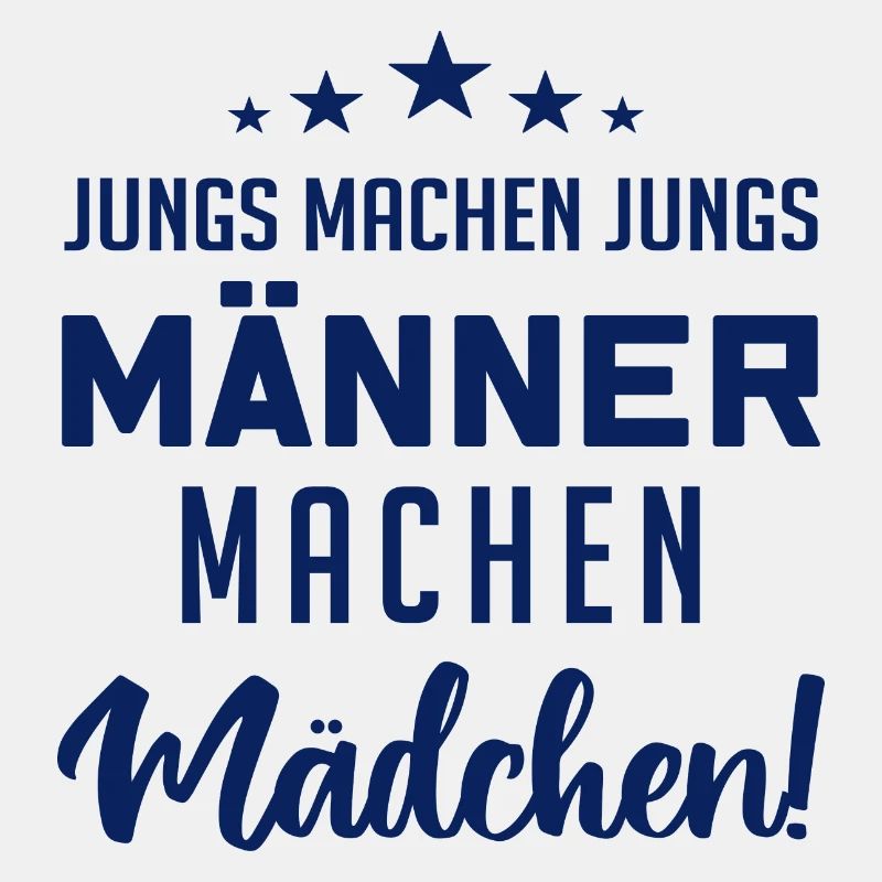 Jungs machen Jungs, Männer machen Mädchen !