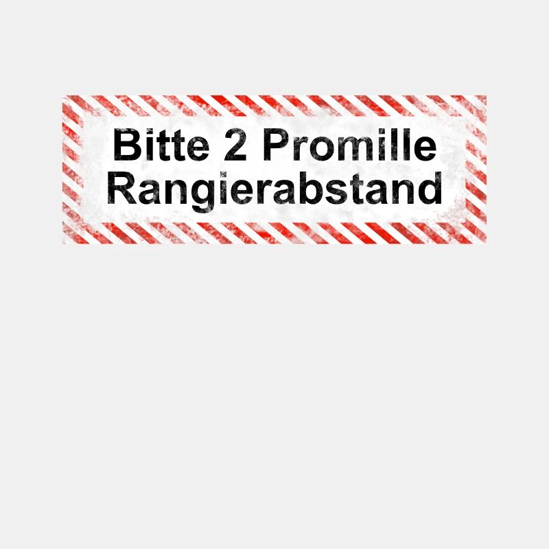 Bitte Rangierabstand einhalten: 2 Promille! Schild