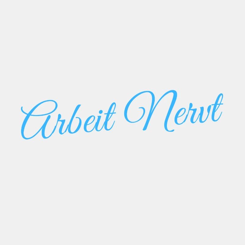 Arbeit Nervt Arbeit Beruf Kollegen (Geschenkideen)
