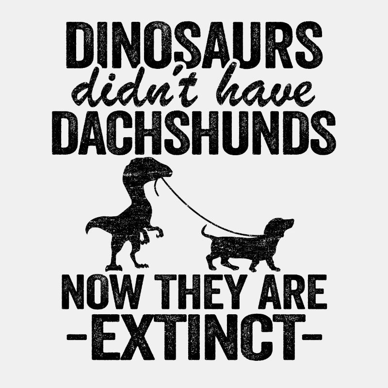 Dackel & Dinosaurier Teckel Besitzer Dachshund
