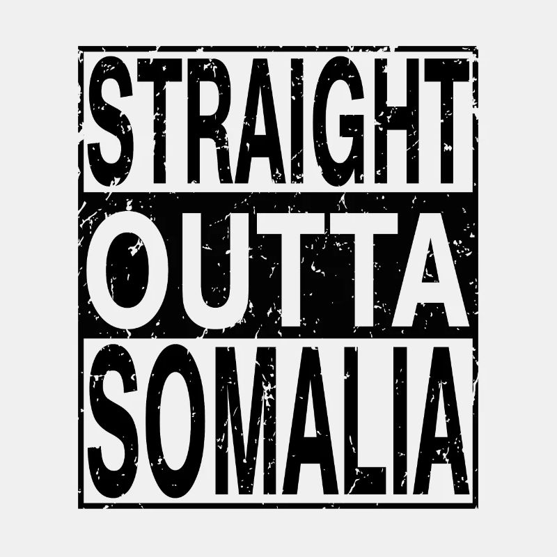 Somalia Straight outta Somalia