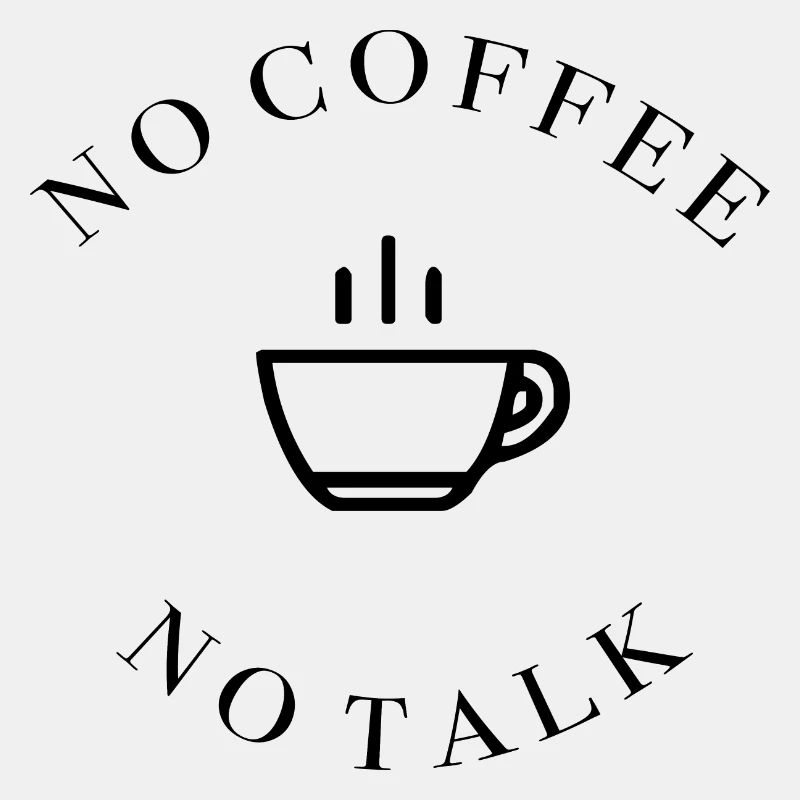 No Coffee No Talk coffee coffee