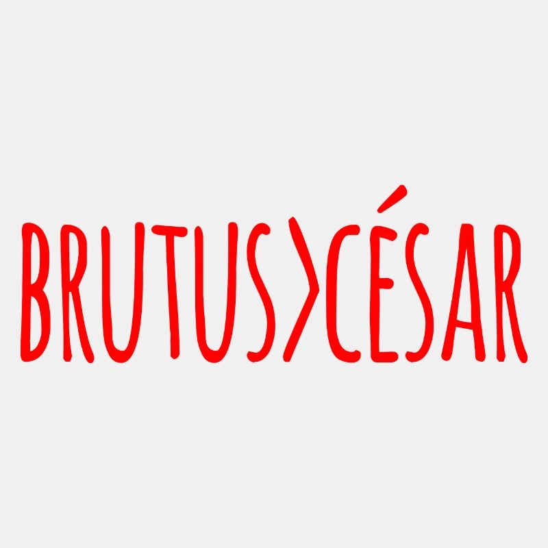 Brutus>César Brutus supérieur à César (rouge)