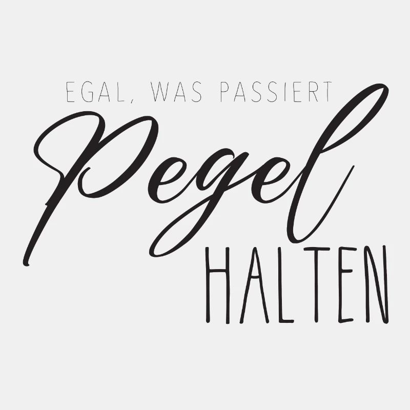 Egal was passiert - Pegel halten
