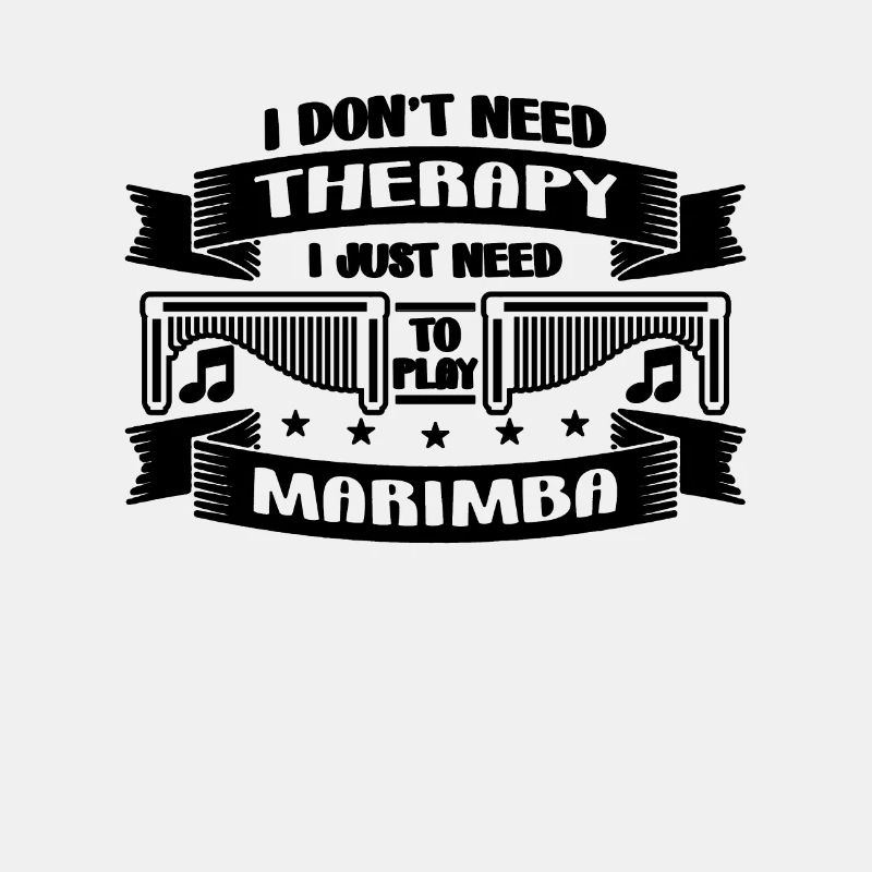 I Don't Need Therapy Percussion Marimba Player