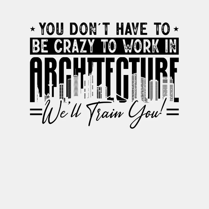 You Don't Have To Be Crazy Construct Architects