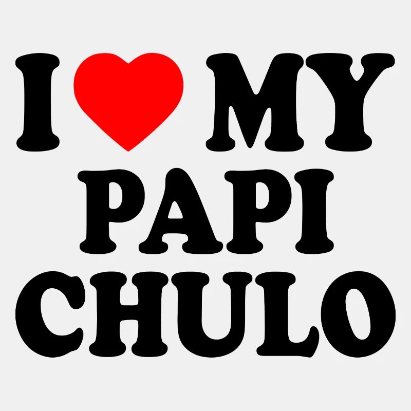 I love my papi chulo