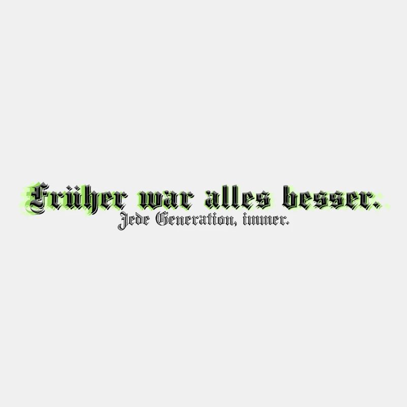Früher war alles besser