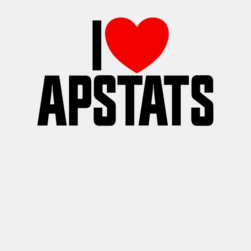 Ich liebe APSTATS Advanced Placement Statistics