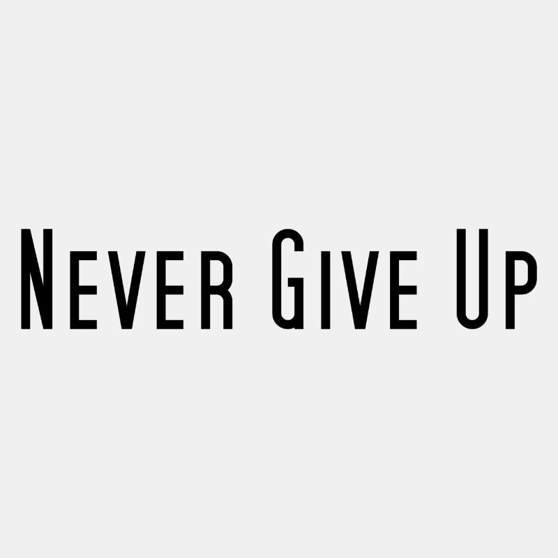 Never Give Up