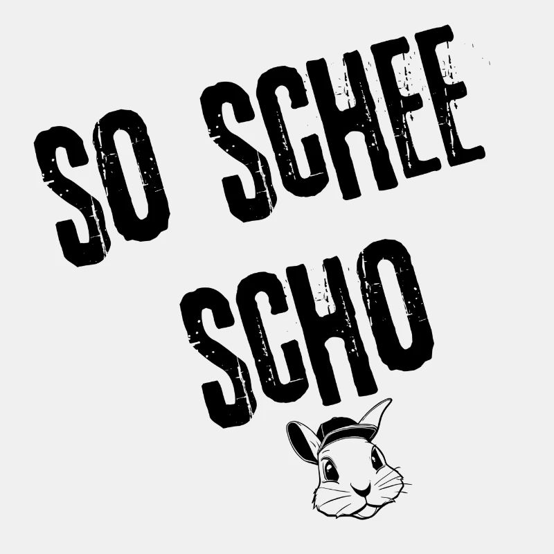 ScheeScho_SchönheitBayerisch | Redewendung