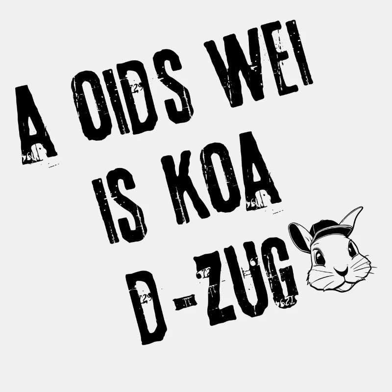 OidsWei Kein D-Zug | Redewendung