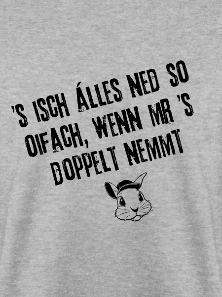 Ned so oifach | Redewendung