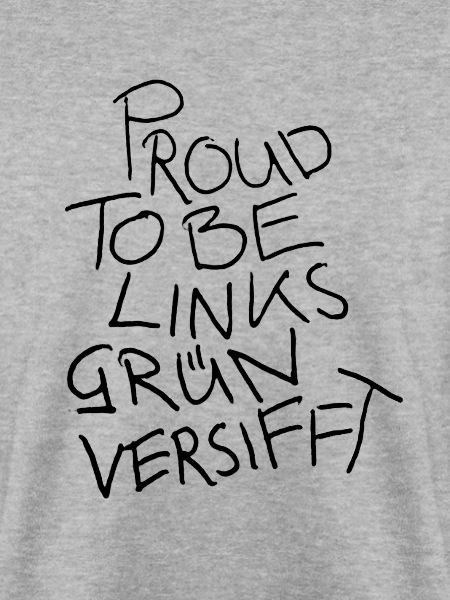 PROUD TO BE LINKSGÜNVERSIFFT
