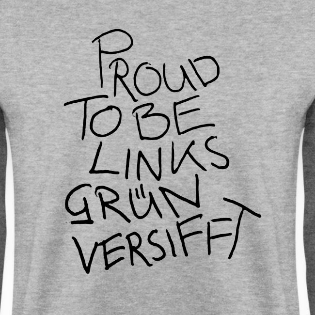 PROUD TO BE LINKSGÜNVERSIFFT
