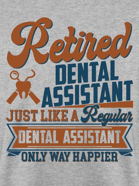 Retired Dental Assistant