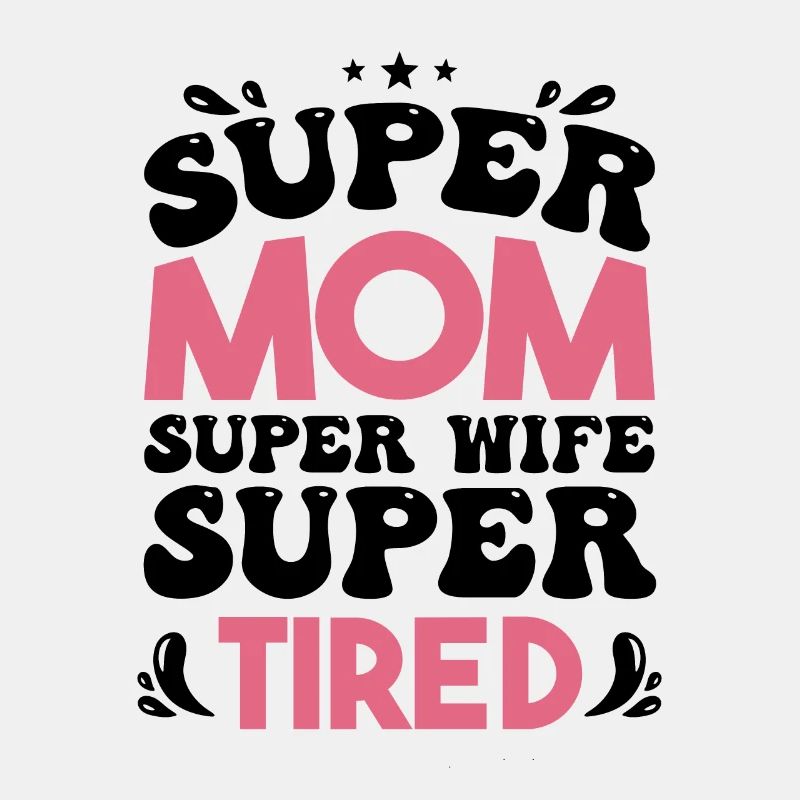 Super Mama Super Ehefrau Super Müde