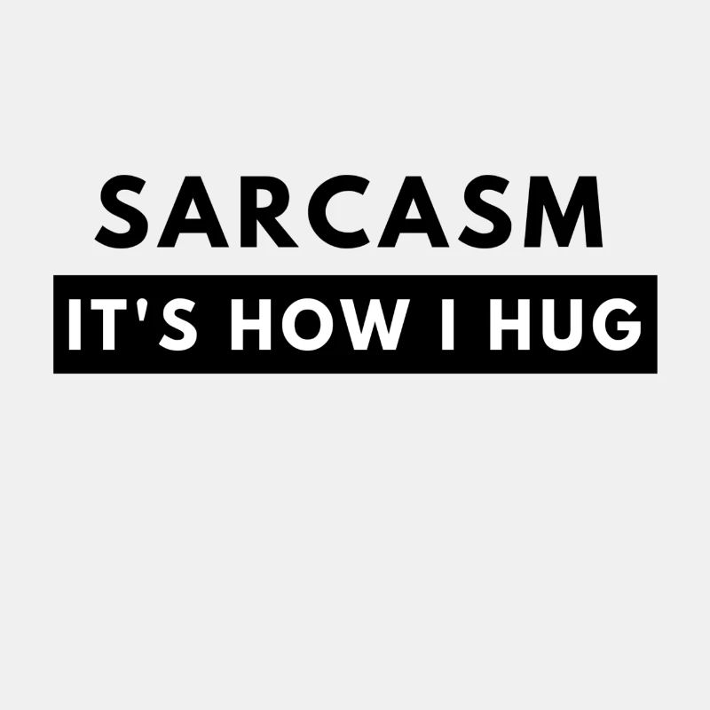 Sarcasm Its How I Hug Lustiger Spruch Geschenkidee