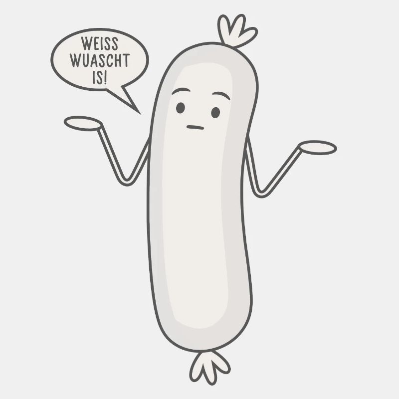 Weiss wuascht is - Spruch Wurst Lustige Weißwurst