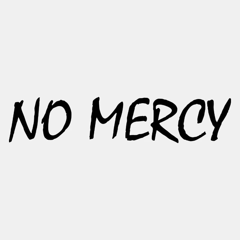 No mercy
