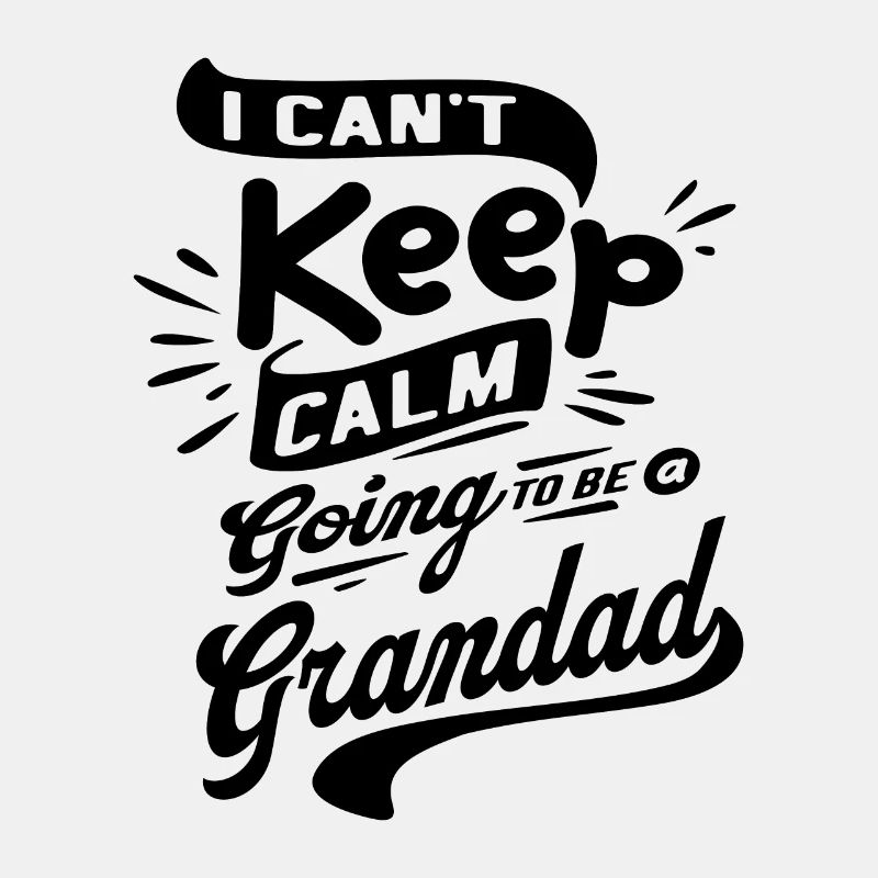 I Can't Keep Calm Going To Be a Grandad Funny