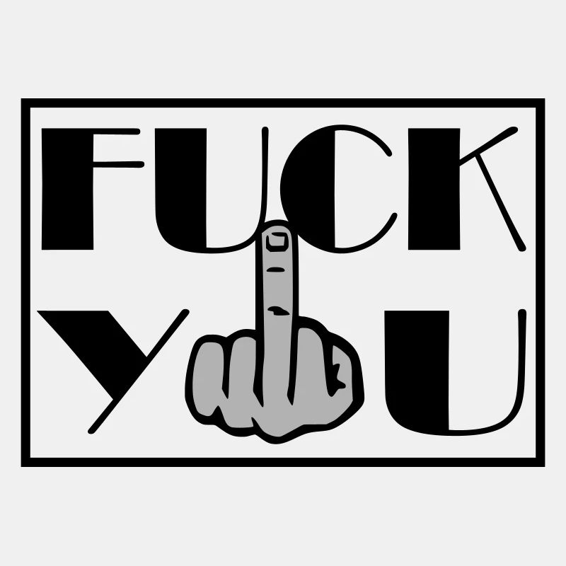 Fuck You Fick Dich Mittelfinger
