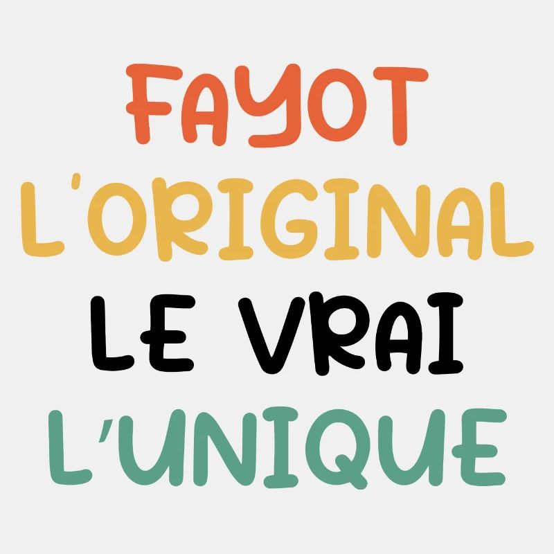 Fayot, L'original, Le Vrai, L'unique