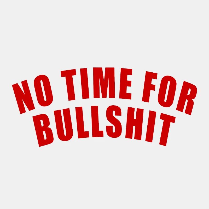 NO TIME FOR BULLSHIT GIFT SAYING FOCUS IMPORTANT