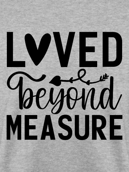 Loved Beyond Measure