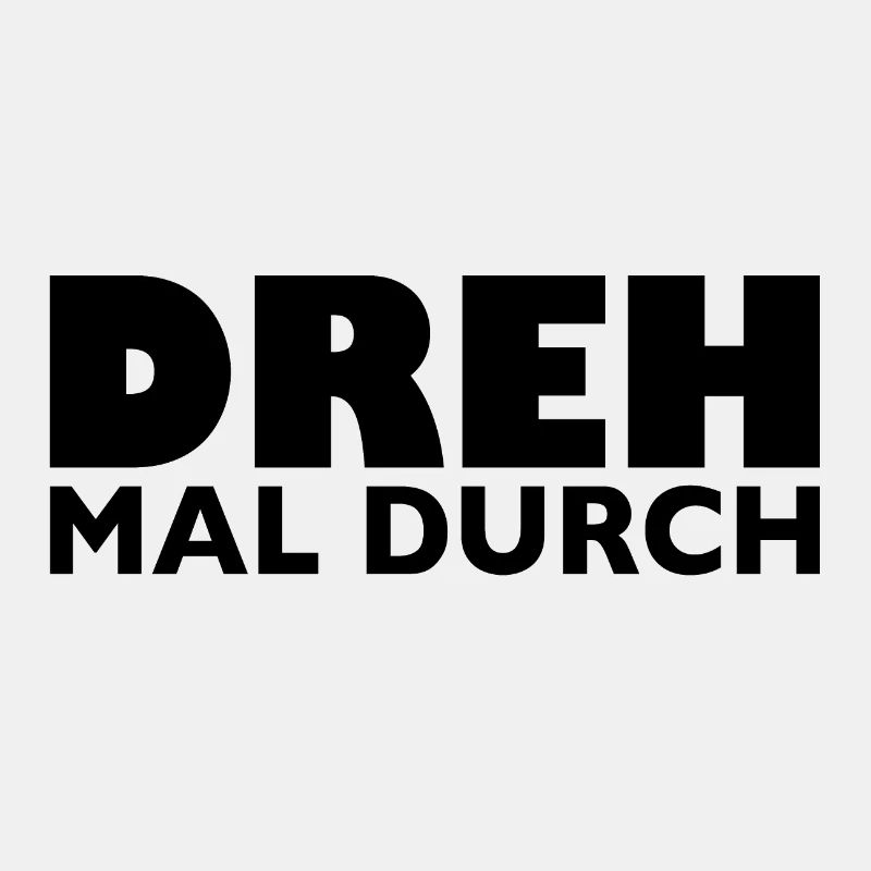 Dreh mal durch