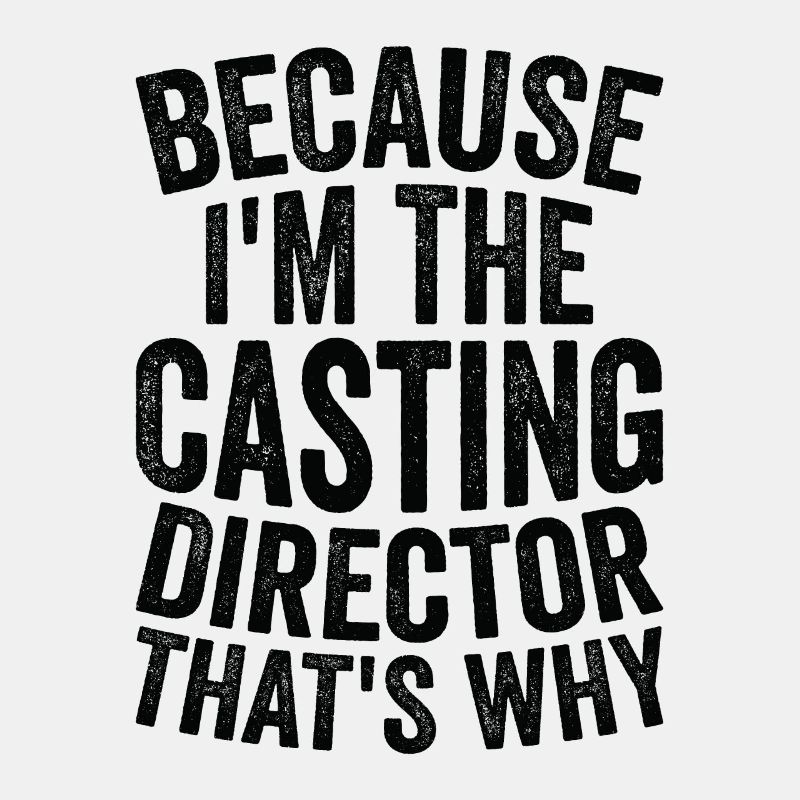 Weil Ich Der Casting Director Bin