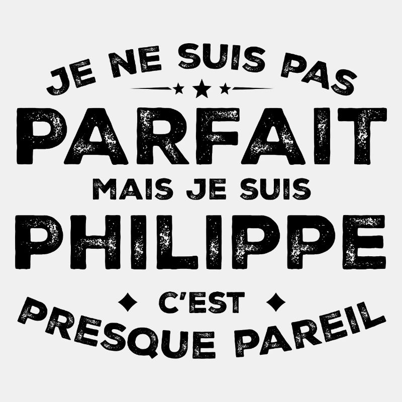 Philippe A first name, an attitude Humour Philippe