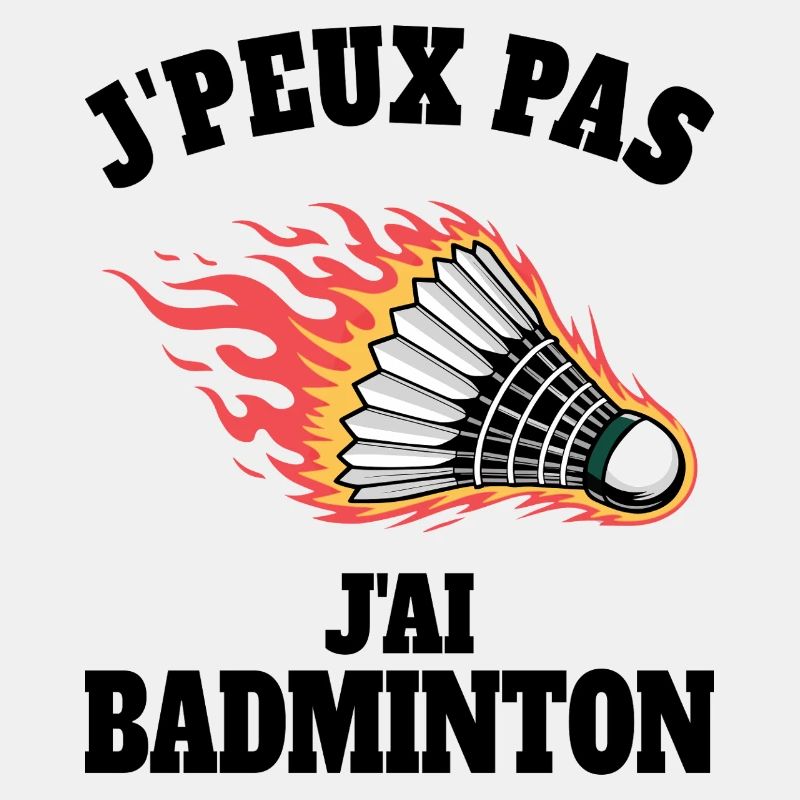 Humour J'ai Badminton Sport Badminton