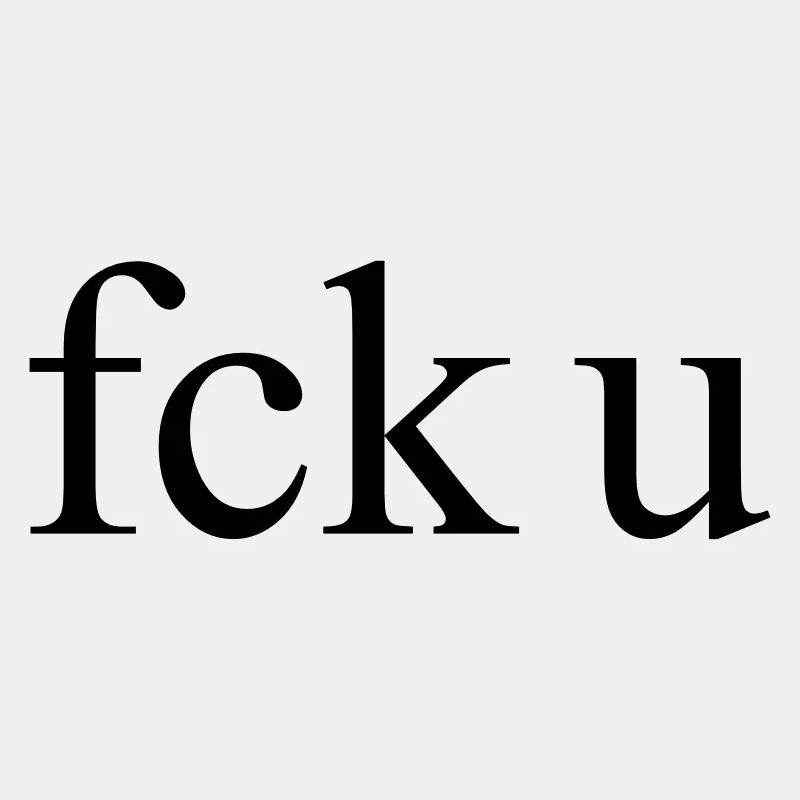 fck u