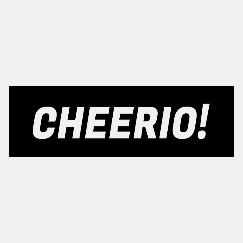 CHEERIO! - Tschüss auf Englisch