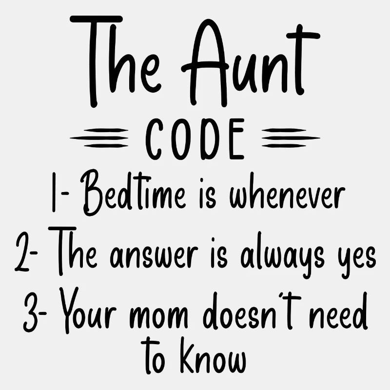 The Aunt Code Bedtime Is Whenever - Aunt Gift