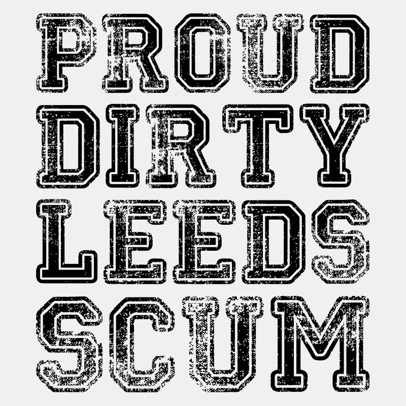 Stolzes schmutziges Leeds-Abschaum-Zitat