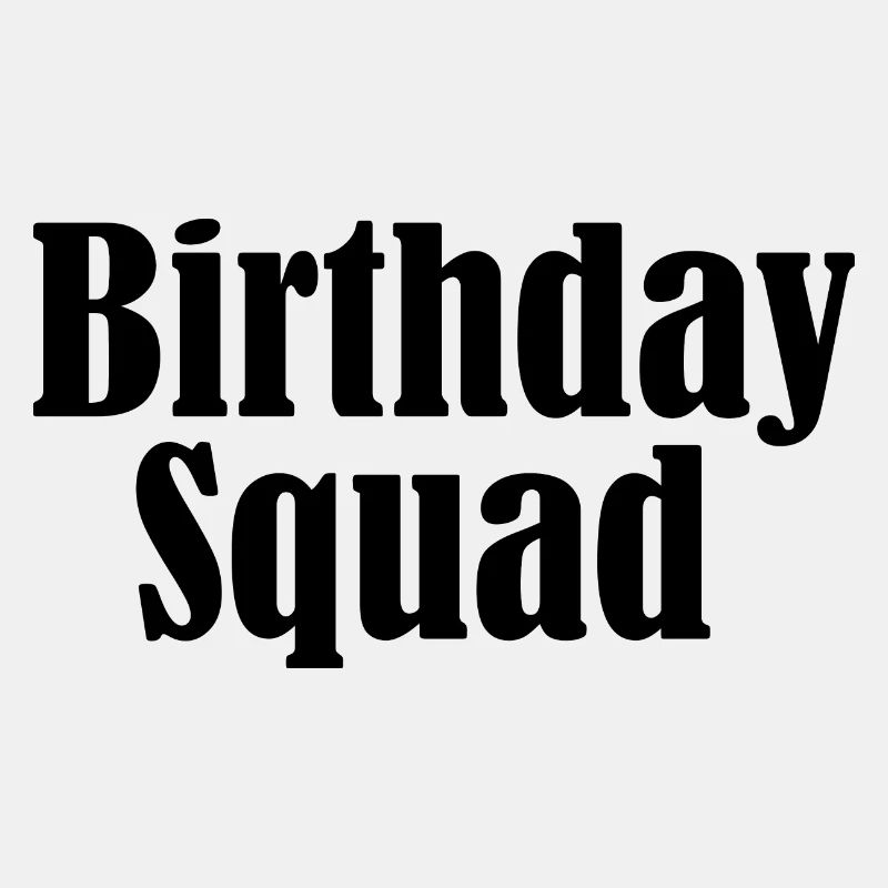 Birthday squad