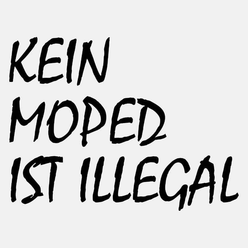 kein moped ist illegal