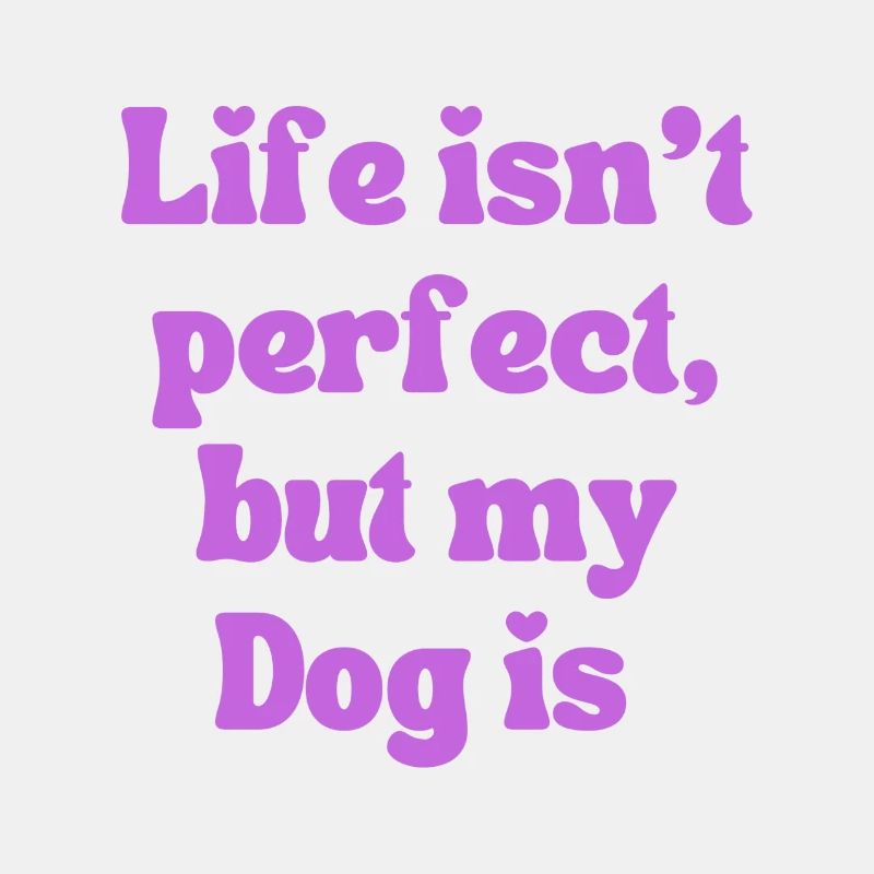 Life isn’t perfect but…