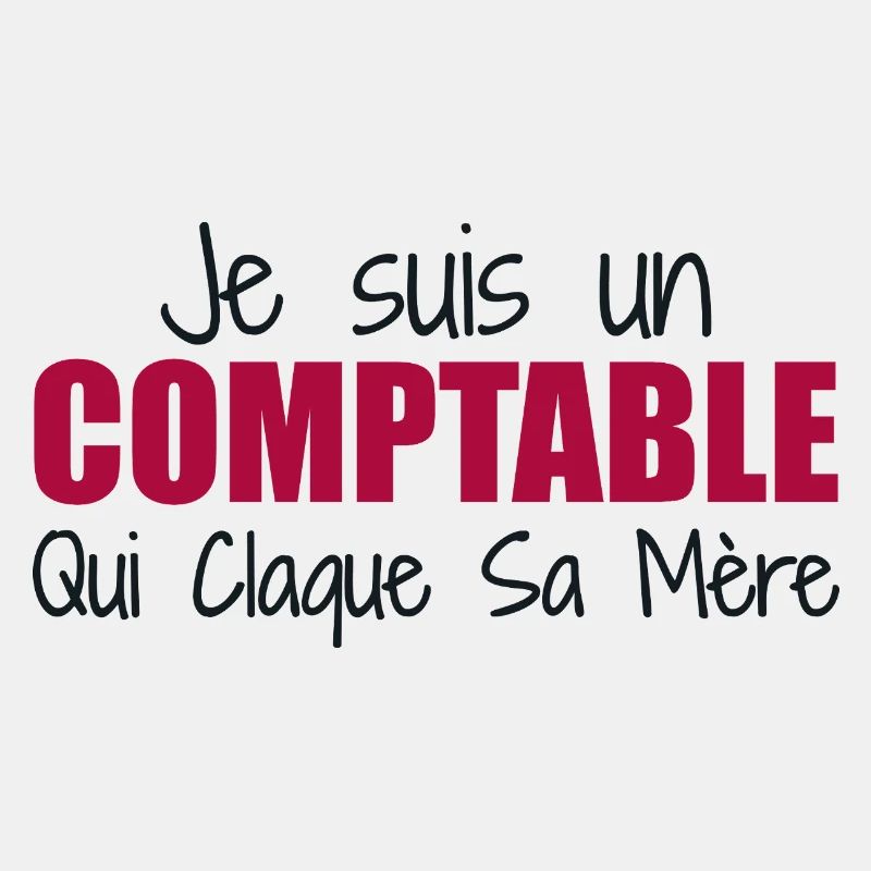 Je suis un comptable qui claque sa mère