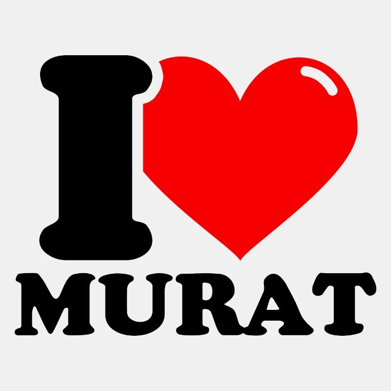 I love murat First name