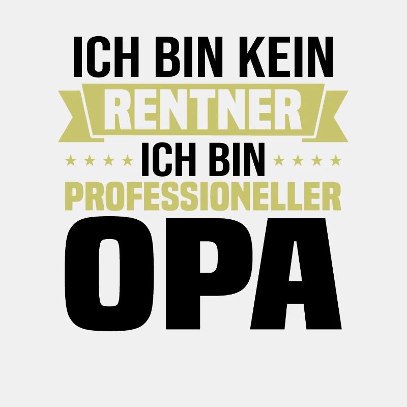 Ich Bin Kein Rentner Ich Bin Professioneller Opa