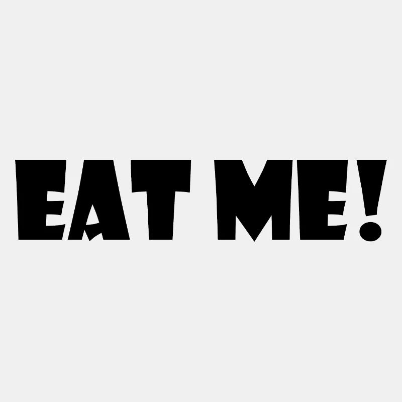 Eat me