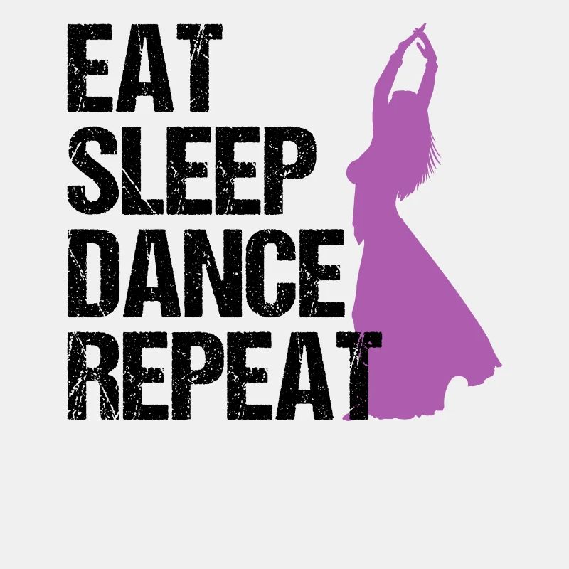 EAT SLEEP DANCE REPEAT Bauchtänzerin Geschenk
