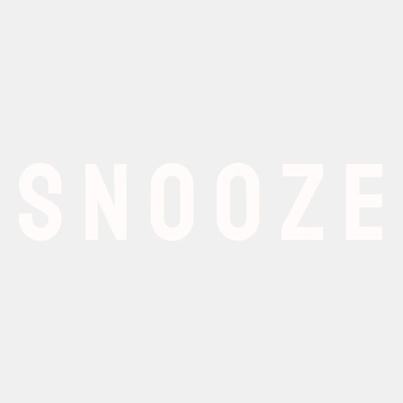 S N O O Z E